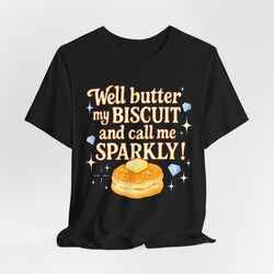 Well, better my butt and call me sparklyTee, Humorous T-Shirt, Gift for jewelry Lovers, Casual Wear, Quirky Gift Idea