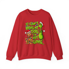 If I Can’t Bring My Dog I’m Not Going - Dr. Seuss Grinch Christmas Sweatshirt