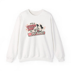 Crewneck Sweatshirt — "It's a Good Day to Pet Dogs" Cute Dog Lover Graphic
