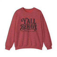 Y'all Behave Crewneck Sweatshirt — Funny Southern Slogan Pullover- Southern Heritage