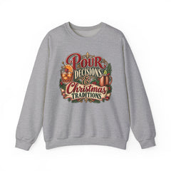 "Pour Decisions & Christmas Traditions" Holiday Christmas Sweatshirt Crewneck