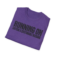 Running On Caffeine & Questionable Decisions T-Shirt