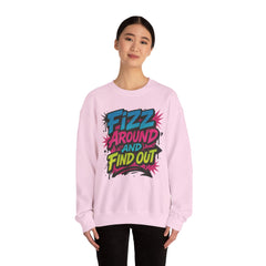 Fizz Around and Find Out Crewneck Sweatshirt, Unisex Graphic Sweatshirt by Gildan