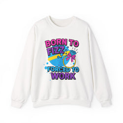 Born to Fizz - Forced to Work - Crewneck Sweatshirt | Jewelry Reveals, Fizz, Relaxed Style