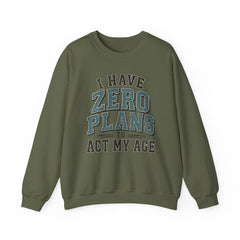 “I Have Zero Plans to Act My Age” Vintage College Graphic Sweatshirt