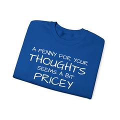 Sweatshirt Funny - Penny for Your Thoughts Design