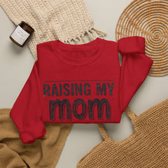 Crewneck Sweatshirt — "Raising My Mom Is So Hard, She Doesn't Listen" Funny Family Gift