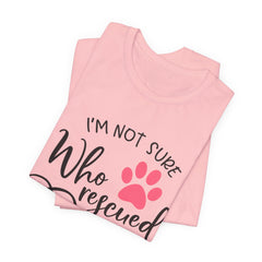 Who Rescued Who T-Shirt – "I'm Not Sure" Rescue Paw Tee for Dog & Cat Lovers