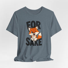 Funny Fox Tee "For Sake" Cute Fox Graphic T-Shirt