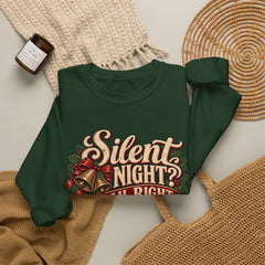 Silent Night Yeah, Right Christmas Sweatshirt