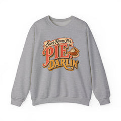 Crewneck Sweatshirt — “Save Room for Pie, Darlin’” Retro Thanksgiving Pullover