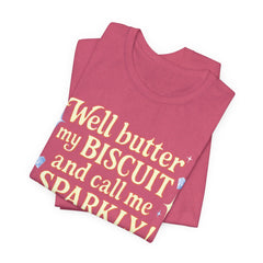Well, better my butt and call me sparklyTee, Humorous T-Shirt, Gift for jewelry Lovers, Casual Wear, Quirky Gift Idea