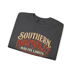 Southern Hospitality Crewneck Sweatshirt — "Southern Hospitality Has Its Limits, You're Gettin' Close"