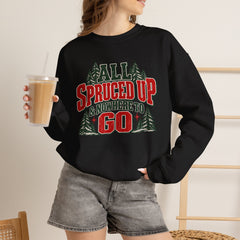 "All Spruced Up & Nowhere to Go" Holiday Christmas Tree Graphic sweatshirt