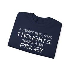 Sweatshirt Funny - Penny for Your Thoughts Design