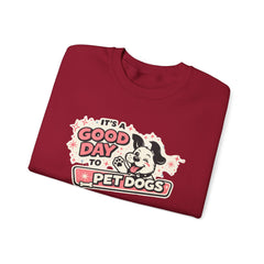 Crewneck Sweatshirt — "It's a Good Day to Pet Dogs" Cute Dog Lover Graphic