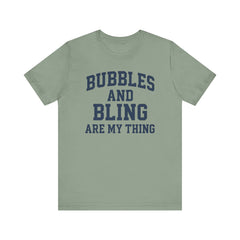 BUBBLES AND BLING ARE MY THING Tee, Fun Graphic T-Shirt, Unisex Comedy Shirt, Surprise Jewelry Reveals, Bella Canvas