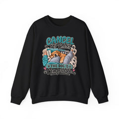 Dog Lover Sweatshirt — “Cancel My Plans, The Dog Is Comfortable” Cozy Crewneck