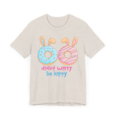 “Donut Worry Be Happy”  Easter Unisex Tee - Fun & Whimsical Short Sleeve T-Shirt