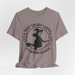 Dust 'Em Off Ladies Riding Season Tee - Unisex Jersey Short Sleeve T-Shirt, Halloween Shirt, Witchy Tee, Fall Apparel, Fun Gift