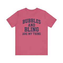 BUBBLES AND BLING ARE MY THING Tee, Fun Graphic T-Shirt, Unisex Comedy Shirt, Surprise Jewelry Reveals, Bella Canvas