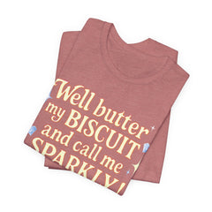 Well, better my butt and call me sparklyTee, Humorous T-Shirt, Gift for jewelry Lovers, Casual Wear, Quirky Gift Idea
