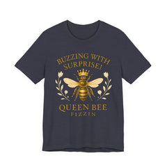 Buzzing With Surprise Tee, Funny Bee Shirt by Bella Canvas, Queen Bee Fizzin