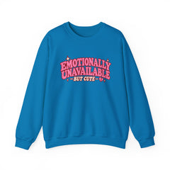 Emotionally Unavailable But Cute Crewneck Sweatshirt – Cute Sarcastic Valentine Vibes