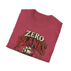 Zero Planks Given T-Shirt — Funny Pirate Ship Tee