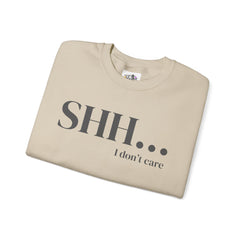 Shhh... I Don't Care Unisex Heavy Blend™ Crewneck Sweatshirt - Relaxed Casual Wear