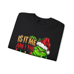Grinch 'Is It Me? Am I The Drama?' Christmas Sweatshirt