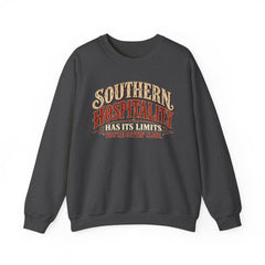 Southern Hospitality Crewneck Sweatshirt — "Southern Hospitality Has Its Limits, You're Gettin' Close"