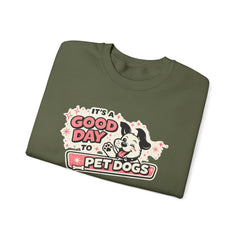 Crewneck Sweatshirt — "It's a Good Day to Pet Dogs" Cute Dog Lover Graphic