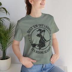 Dust 'Em Off Ladies Riding Season Tee - Unisex Jersey Short Sleeve T-Shirt, Halloween Shirt, Witchy Tee, Fall Apparel, Fun Gift