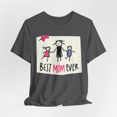 Best Mom Ever Short Sleeve Tee - Perfect Gift for Mother's Day