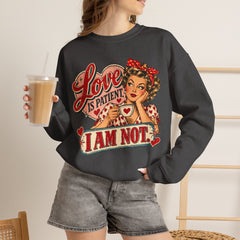 Retro Pin-Up 'Love Is Patient, I Am Not' Graphic Crewneck Sweatshirt Valentine