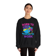 Born to Fizz - Forced to Work - Crewneck Sweatshirt | Jewelry Reveals, Fizz, Relaxed Style