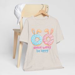 “Donut Worry Be Happy”  Easter Unisex Tee - Fun & Whimsical Short Sleeve T-Shirt