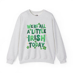 St. Patrick's Day Unisex Crewneck Sweatshirt - "We're All a Little Irish Today"