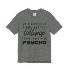 Fun Little Lollipop Psycho Unisex T-Shirt