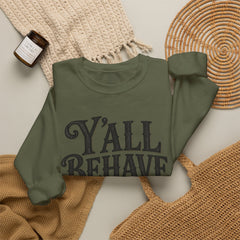 Y'all Behave Crewneck Sweatshirt — Funny Southern Slogan Pullover- Southern Heritage