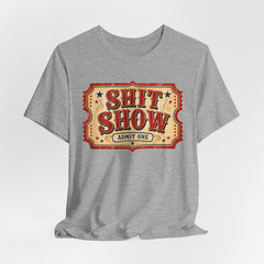 Shit Show Ticket Tee — Vintage Carnival Graphic T-Shirt