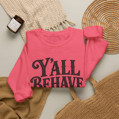Y'all Behave Crewneck Sweatshirt — Funny Southern Slogan Pullover- Southern Heritage