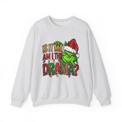 Grinch 'Is It Me? Am I The Drama?' Christmas Sweatshirt