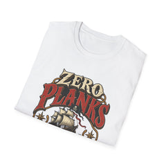 Zero Planks Given T-Shirt — Funny Pirate Ship Tee