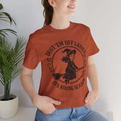 Dust 'Em Off Ladies Riding Season Tee - Unisex Jersey Short Sleeve T-Shirt, Halloween Shirt, Witchy Tee, Fall Apparel, Fun Gift