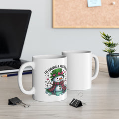 Ceramic Mug — "I'm Having a Meltdown" Cute Snowman (11oz/15oz)