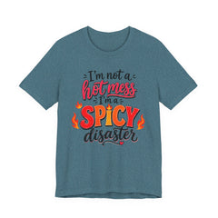 Spicy Disaster Tee – "I’m Not a Hot Mess, I’m a Spicy Disaster" Graphic T-Shirt