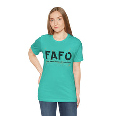 FAFO TFizz Around and Find Out, trendy Motivational Tee, Unisex Jersey Short Sleeve Tee , Streetwear Fashion