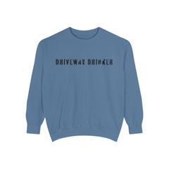 DRIVEWAY DRINKER –  Sweatshirt